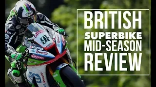 2018 Bennetts British Superbikes Mid-Season Review with James Whitham