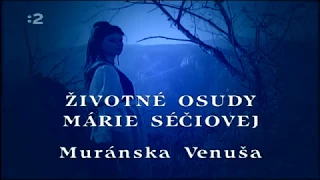 ŽIVOTNÉ OSUDY MÁRIE SÉČIOVEJ - Muránska Venuša