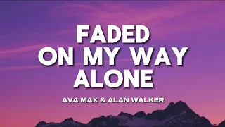 Faded × Alone × On My Way • Alan Walker & Ava Max • { Slowed and Reverb )