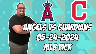 Los Angeles Angels vs Cleveland Guardians 5/24/24 MLB Pick & Prediction | MLB Betting Tips