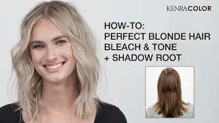 HOW TO: Perfect Blonde Hair - Bleach & Tone + Shadow Root | Kenra Color
