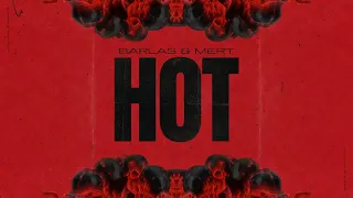 Barlas & Mert - HOT (Official Audio)