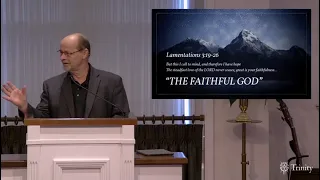 "The Faithful God" - Lamentations 3:19-26