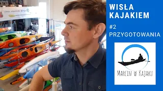 #2 Przygotowania: jaki kajak? Wisła kajakiem 2020 - Marcin w Kajaku.