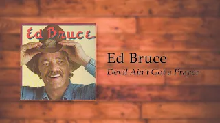 Ed Bruce - Devil Ain't Got a Prayer