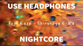 Fujii Kaze - Shinunoga E-Wa | Nightcore