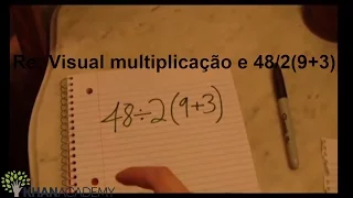 Re: Visual multiplicação e 48/2(9+3) | Matemática | Khan Academy