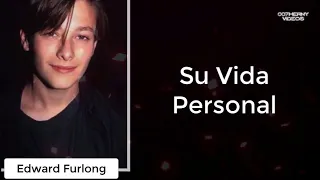 LA TRISTE VIDA DE  EDWARD FURLONG '' EL DE TERMINATOR JUICIO FINAL DEL 1991