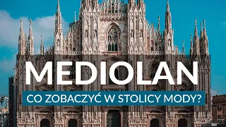 MEDIOLAN - Najlepsze atrakcje stolicy mody | Ciekawostki | Przewodnik | Co zobaczyć | Włochy