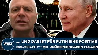 UKRAINE-KRIEG: "... und das ist für Putin eine positive Nachricht!" - mit unübersehbaren Folgen