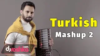 Dj Roshka - Turkish Mashup 2 (Nihat Melik & Aila Rai)