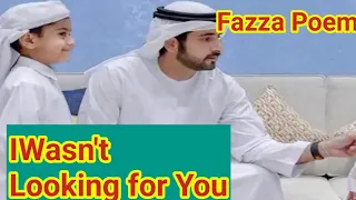 I Wasn't Looking for You | prince fazza Poem| fazza Poem in English|fazza Poem sheikh Hamdani Dubai
