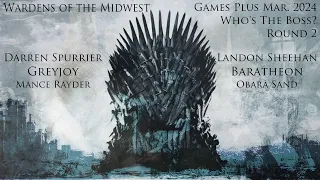 G+ ASOIAF Mar. 2024 (Who's the Boss) Rd 2 - Darren Spurrier (Greyjoy) vs. Landon Sheehan (Baratheon)