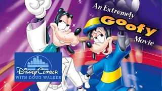 An Extremely Goofy Movie - Disneycember