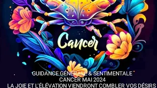 CANCER MAI 2024🍀🌟🌹🙏JOIE ET L'ÉLÉVATION ARRIVENT /VOUS AVEZ MÉRITÉ DU REPOS 🌟💫✨⭐