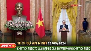 Thời sự an ninh ngày 23/5: Chủ tịch nước Tô Lâm gặp gỡ cán bộ Văn phòng Chủ tịch nước | ANTV
