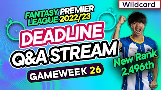 FPL GW26 LIVE DEADLINE STREAM | WILDCARD IS ACTIVE | Fantasy Premier League 2022/23