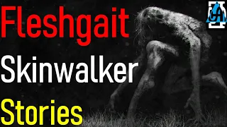 Fleshgaits and Skinwalkers Stories