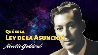 Explicación de la Ley de la Asunción | Neville Goddard