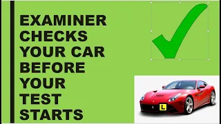 DRIVING TEST TIME EXAMINER CHECKS YOUR CAR