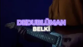 Dedublüman - Belki ( Gitar Cover )