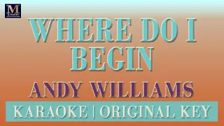 Where Do I Begin - Karaoke (Andy Williams : Love Theme from "Love Story")