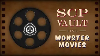 SCP Vault 5: Monster Movies