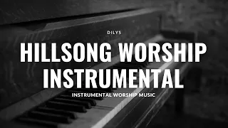 Hillsong Worship Music | 3 hours of instrumental worship