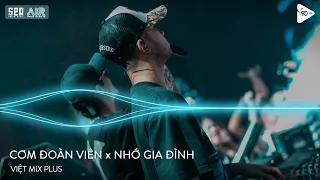 Nonstop TikTok - Cơm Đoàn Viên Remix TikTok | Việt Mix Hot Tiktok, Nhạc Trẻ Remix