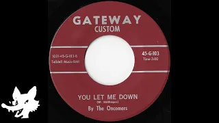 The Oncomers - You Let Me Down