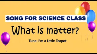 What is Matter? - Song for Science Class