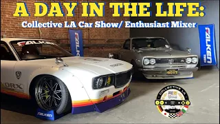 A DAY IN THE LIFE: Collective LA - pre 1985 Vintage JDM and Euro car show and enthusiast mixer