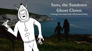 Sam, the Sandown Ghost Clown: A Strange Encounter with a Mysterious Entity