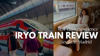 The BEST TRAIN in SPAIN? Riding FIRST CLASS on Iryo from Seville to Madrid