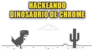 Rompiendo el Dinosaurio de Google Chrome