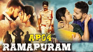 AP04RAMAPURAM | South Hindi Dubbed Romantic Action Movie Full HD 1080p | Ram, Akhila Akarshana