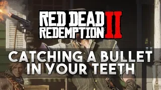 Red Dead Redemption 2 - Guy catches a bullet with his teeth (The Bullet Catch)