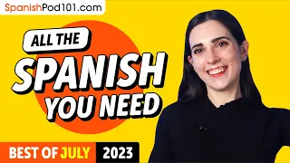 Your Monthly Dose of Spanish - Best of July 2023