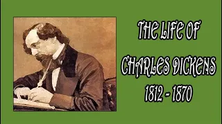 The Life of Charles Dickens (in a nutshell)
