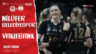 Maçın Tamamı | Nilüfer Belediyespor - VakıfBank “Vodafone Sultanlar Ligi”