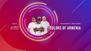 Karen Sevak ft Jose Carlos - Colors Of Armenia Remixed by Albert Boyadjian