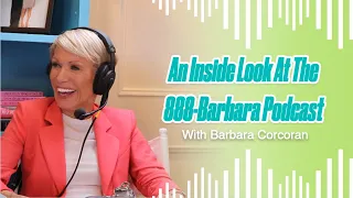 How To Start A Podcast | An Inside Look at 888-Barbara with Barbara  Corcoran