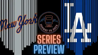 New York Mets @ Los Angeles Dodgers SERIES PREVIEW