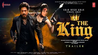 The King - Trailer | Shah Rukh Khan | Suhana Khan | Deepika Padukone | Sujoy Ghosh