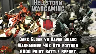 Dark Eldar vs Raven Guard Warhammer 40k Battle Report 8th Edition