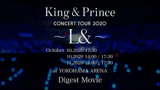 "King & Prince CONCERT TOUR 2020 ～L＆～" Digest Movie