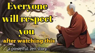 Everyone will respect you after watching this - a powerful zen story