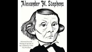 Quotable Alexander Stephens