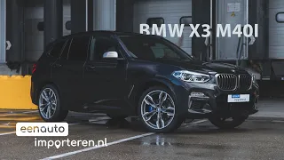 De BMW X3 M40i heeft meer pit dan je zou denken! / Een Auto Importeren