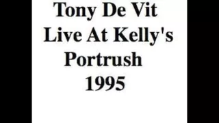 Tony De Vit Live At Kelly's Portrush 1995